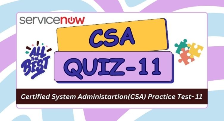 Certified System Administration(CSA) Practice Test - 11